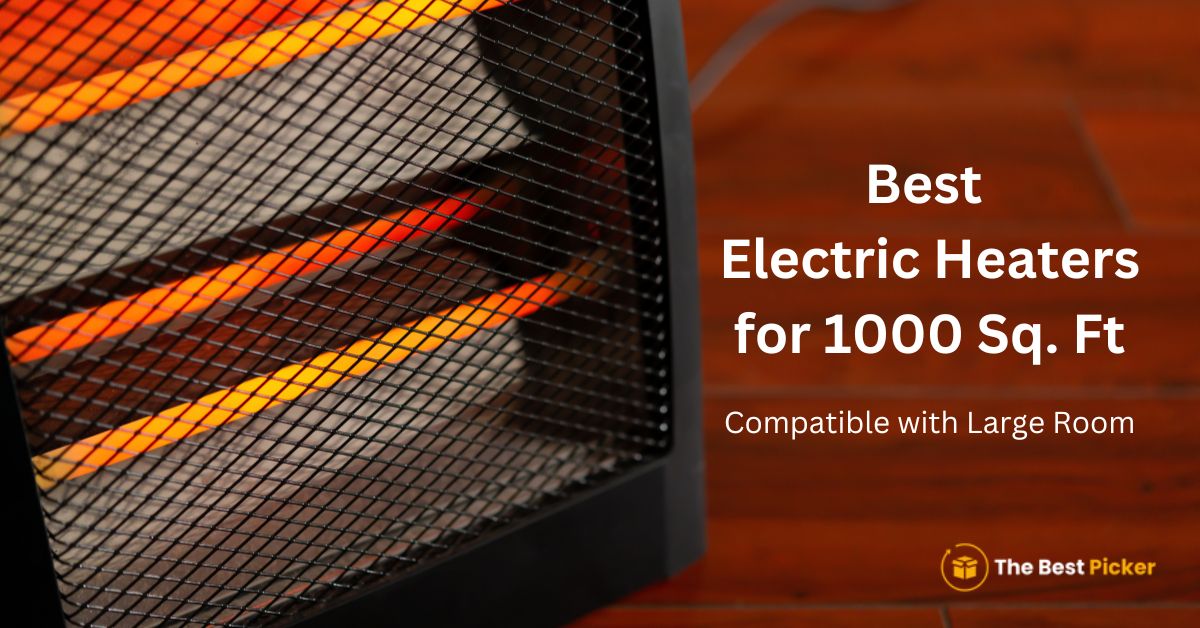 best electric heater for 1000 square feet