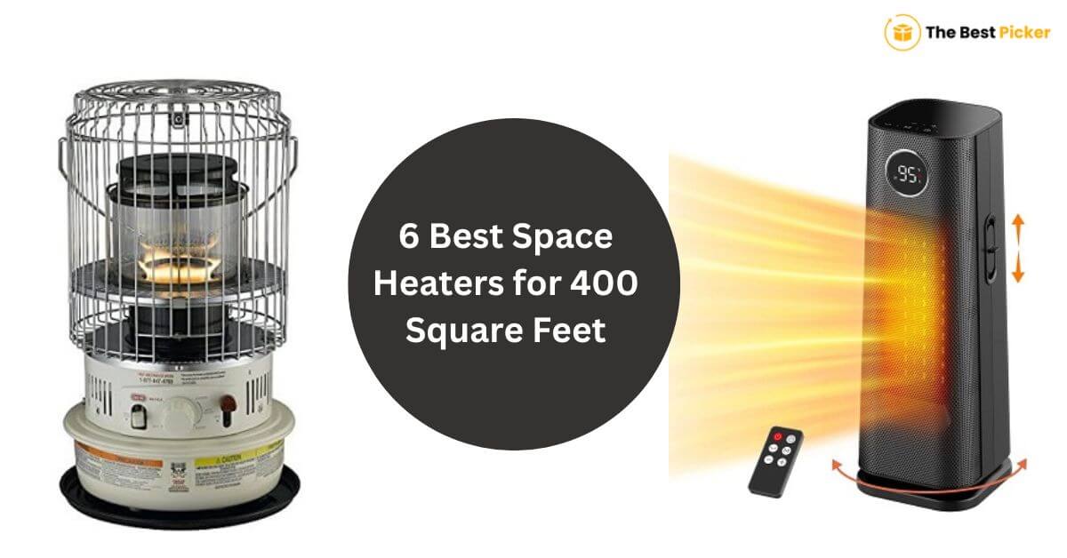 6 Best Space Heaters for 400 Square Feet