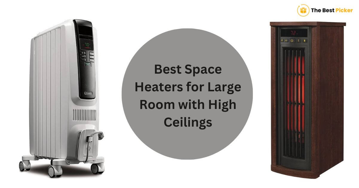 Best Space Heaters for Large Room with High Ceilings